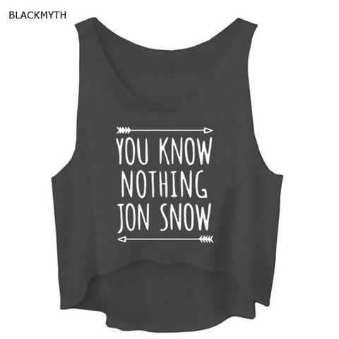 New Women T shirt YOU KNOW NOTHING JON SNOW Print Cotton Funny Hipster Shirt For Lady White Black Crop Tank Top Vest