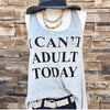 I CAN'T ADULT TODAY Vest Tops Letter Printed Sexy Debardeur Fem Tank Top For Women Causal Tees Loose Funny Top Camis
